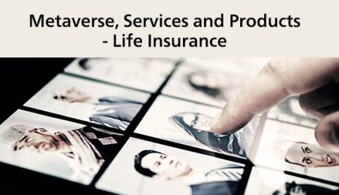 Metaverse, Services and Products - Life Insurance