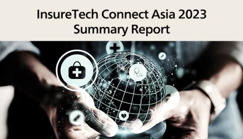 InsureTech Connect Asia 2023 Summary Report