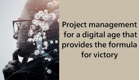 Project management for a digital age that provides the formula for victory