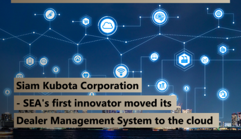 Siam Kubota Corporation becomes the first pioneer in SEA to migrate  their Dealer Management System to Cloud system using  Proaxia VSS and S/4 Hana