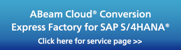 ABeam Cloud® Conversion Express Factory for SAP S/4HANA®